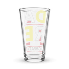 Load image into Gallery viewer, DARE TO BE GREAT Shaker Pint Glass